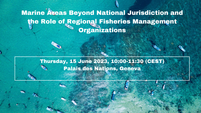 FAO in Geneva Fisheries Trade Talks: Marine Areas Beyond National Jurisdiction and the Role of Regional Fisheries Management Organizations