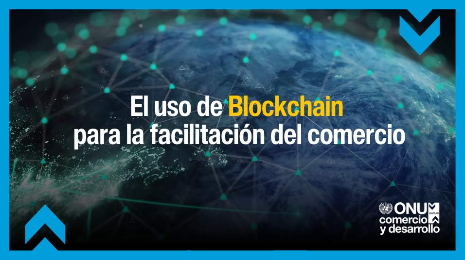 El uso de Blockchain para la facilitación del comercio