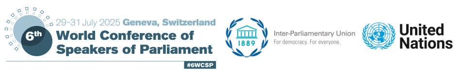 Sixth World Conference of Speakers of Parliament/ Sixième Conférence mondiale des présidents de parlement