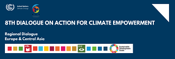8th Dialogue on Action for Climate Empowerment – Europe &  Central Asia