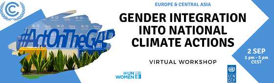 UNFCCC Gender Action Plan (GAP) D.6. – Gender integration into national policies – Regional workshop, Europe & Central Asia